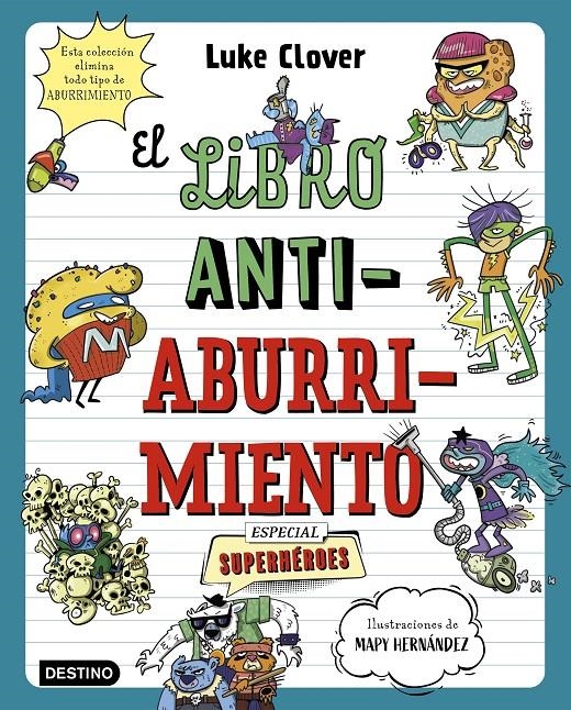 LIBRO ANTIABURRIMIENTO, EL: ESPECIAL SUPERHEROES [RUSTICA] | CLOVER, LUKE / HERNANDEZ, MAPY  | Akira Comics  - libreria donde comprar comics, juegos y libros online