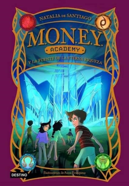 MONEY ACADEMY Nº1: MONEY ACADEMY Y LA FUENTE DE LA ETERNA RIQUEZA [CARTONE] | SANTIAGO, NATALIA DE / FRANQUESA, ANNA | Akira Comics  - libreria donde comprar comics, juegos y libros online