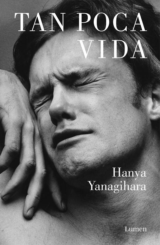 TAN POCA VIDA [RUSTICA] | YANAGIHARA, HANYA | Akira Comics  - libreria donde comprar comics, juegos y libros online