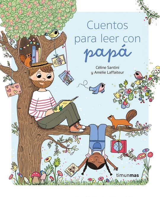 CUENTOS PARA LEER CON PAPA [CARTONE] | SANTINI, CELINE / LAFFAITEUR, AMELIE | Akira Comics  - libreria donde comprar comics, juegos y libros online