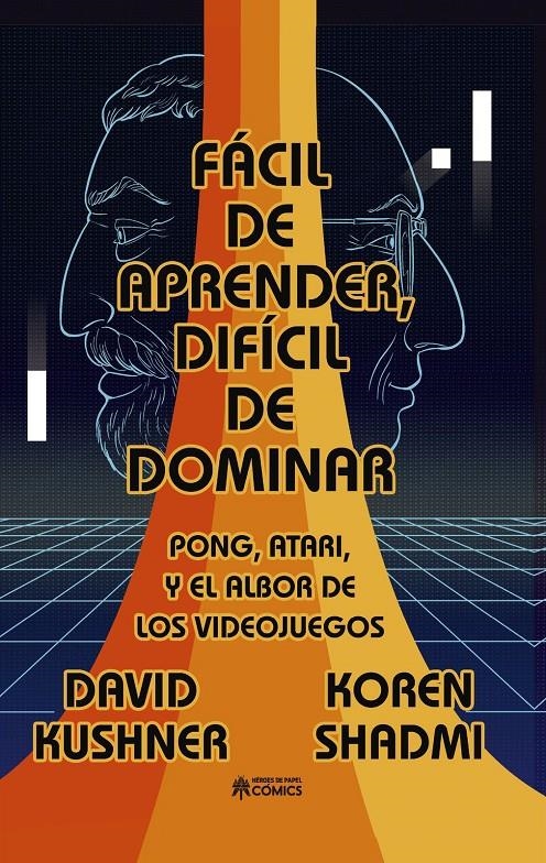 FACIL DE APRENDER, DIFICIL DE DOMINAR: PONG, ATARI Y EL ALBOR DEL VIDEOJUEGO [CARTONE] | KUSHNER, DAVID / SHADMI, KKOREN | Akira Comics  - libreria donde comprar comics, juegos y libros online