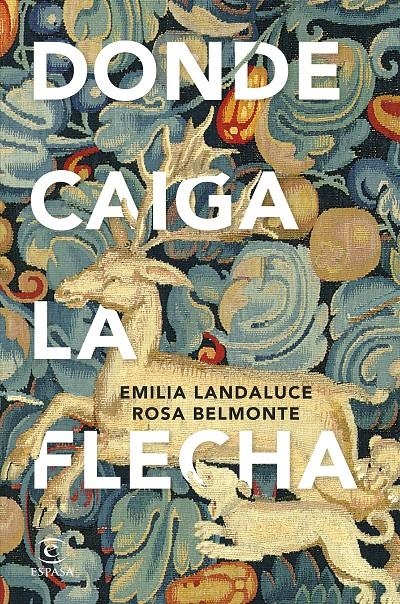 DONDE CAIGA LA FLECHA [RUSTICA] | LANDALUCE, EMILIA / BELMONTE, ROSA | Akira Comics  - libreria donde comprar comics, juegos y libros online