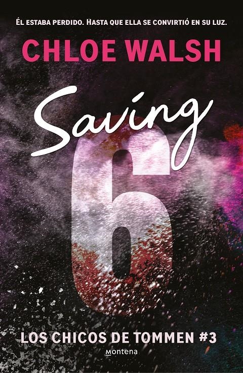 SAVING 6 (LOS CHICOS DE TOMMEN 3) [RUSTICA] | WALSH, CHLOE | Akira Comics  - libreria donde comprar comics, juegos y libros online