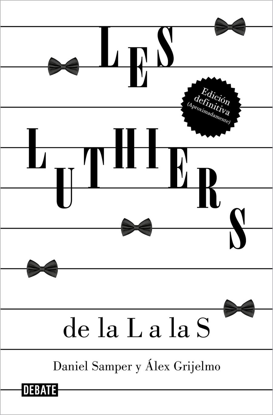 LES LUTHIERS: DE LA L A LAS S [RUSTICA] | SAMPER PIZANO, DANIEL / GRIJELMO, ALEX / LES LUTHIERS, S.R.L. | Akira Comics  - libreria donde comprar comics, juegos y libros online