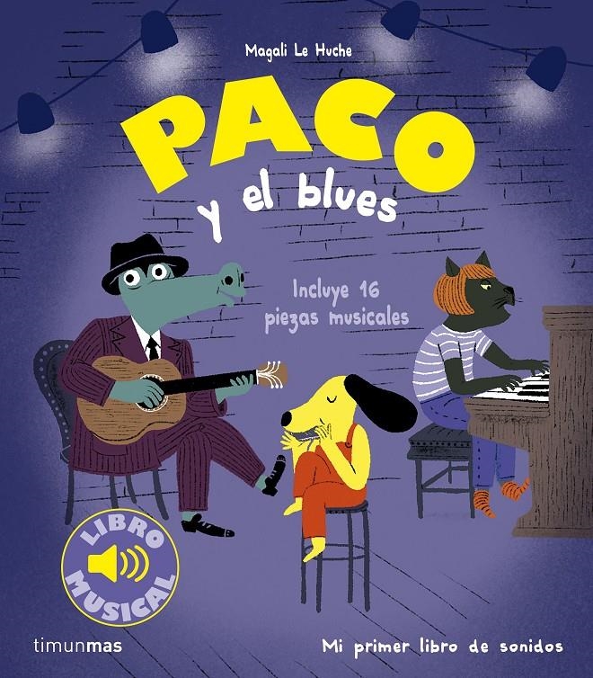 PACO Y EL BLUES [CARTONE] | LE HUCHE, MAGALI | Akira Comics  - libreria donde comprar comics, juegos y libros online